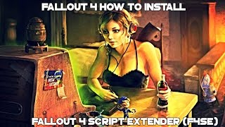 Fallout 4 How To Install: Fallout 4 Script Extender (F4SE)
