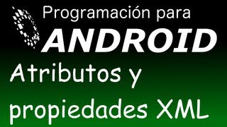 Atributos y propiedades en XML de Android  Diseño de interfaces