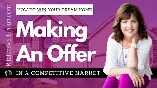Home Buying Tips: Making An Offer In A Competitive Market (2020)