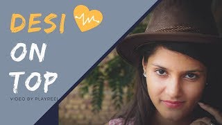 DESI ON TOP || DESI DESI || PLAYREEL ||