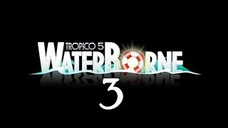 Tropico 5 #3 - Поддать жару [Waterborne DLC]