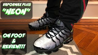 NIKE VAPORMAX PLUS "VOLT" UNBOXING + REVIEW + ON FEET!!!! YOU MUST WATCH BEFORE YOU BUY!!