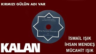 Kırmızı Gülün Adı Var [ Bir Nefeste Anadolu 2 © 2013 Kalan Müzik ]