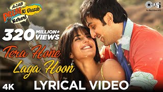 Tera Hone Laga Hoon Lyrical Video - Ajab Prem Ki Ghazab Kahani | Atif Aslam | Ranbir, Katrina Kaif