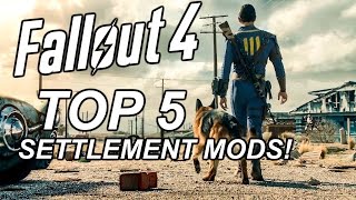 Fallout 4: Top 5 Settlement Mods!