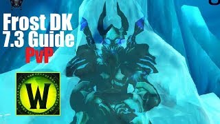 7.3 Frost DK PvP Guide - Talents, Rotation, and Playstyle talk