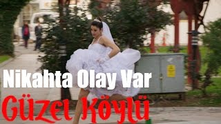 Güzel Köylü - Nikahta Olay Var