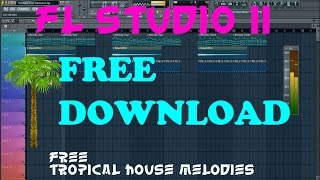 Fl Studio|Free Tropical House Melodies +FLP
