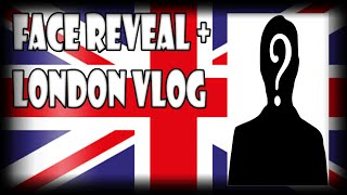 FACE REVEAL + LONDON VLOG