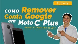 Como remover conta google Motorola Moto C Plus XT1723 Android 7.0 Patch de 5 de abril de 2017
