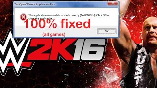 ERROR (0xc000007b) fixed (100% working for all games including WWE 2K16)