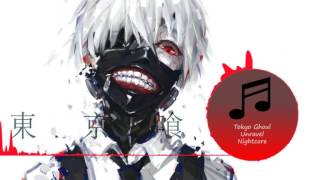 Tokyo Ghoul Opening 1 - Unravel - Nightcore