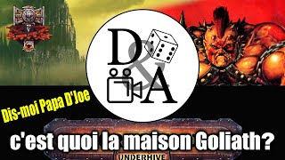 D&A - Lore Necromunda [FR] : Papa D'Joe vous parle de la maison Goliath