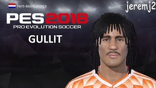 R. GULLIT Face + stats edit PES 2018 (Pays-bas classics)