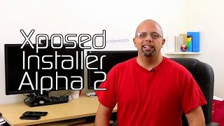 Xposed Installer Alpha 2 & Pop-Up Videos– XDA Xposed Tuesday