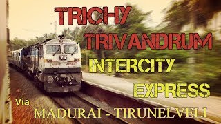 Trichy - Trivandrum Intercity Express - Madurai - Tirunelveli