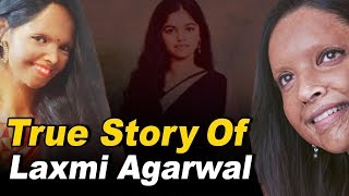 Laxmi Agarwal की सच्ची कहानी जिसपर बनी है Deepika की फिल्म Chhapaak