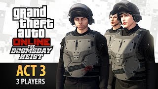 GTA Online: Doomsday Heist Act #3 with 3 Players (Elite & Criminal Mastermind III)