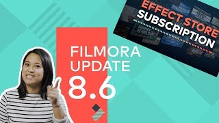 Filmora 8.6 is Here Plus Effect Store Subscription Mode