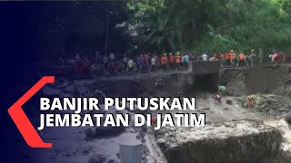 Banjir, Jembatan di Malang Ambruk dan 3 Jembatan di Blitar Putus