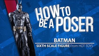 Hot Toys Batman Sixth Scale Figure (How to be a Poser)