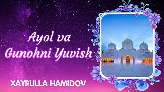 Ayol va Gunohni Yuvish | Xayrulla Hamidov