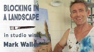 Blocking in a landscape - In Studio with Mark Waller