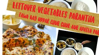 Chur-Chur Parantha on Tawa with leftover dry Vegetables