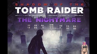Shadow Of The Tomb Gamplay, Lara Croft, Live, The Nightmare DLC