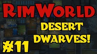 Rimworld - Desert Dwarves! - Episode 11