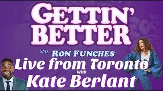 Gettin' Better # 61 - Live from Toronto with Kate Berlant