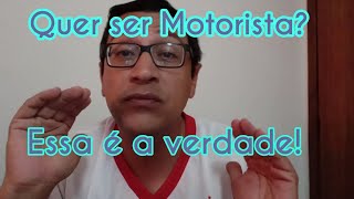 A verdade em ser Motorista de Aplicativo!