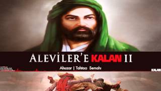 Ahuzar - Tahtacı Semahı - [ Aleviler'e Kalan II © 2015 Kalan Müzik ]