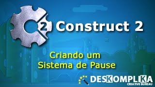 Construct 2 - Criando Sistema de Pause - Jogos para Android - desKompliKa