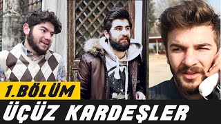 Üçüz Kardeşler - Pilot | Bölüm 1
