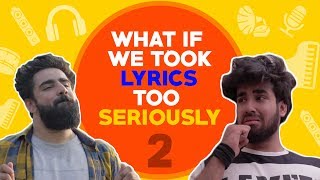 WHAT IF WE TOOK LYRICS TOO SERIOUSLY - Part 2 | Hasley India