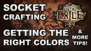 Path of Exile: Advanced Socket Crafting for Beginners! Getting the Right Colors & More Tips!