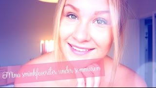 ♡ Mina sminkfavoriter under sommaren ♡