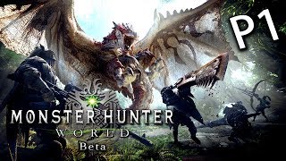 Monster Hunter: World Beta《魔物獵人世界》Part 1 - 終於出高清版啦！