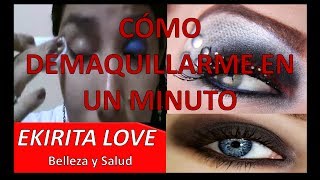 CÓMO DEMAQUILLARSE, DEMAQUILLAR OJOS, LABIOS, ROSTRO, Ekirita Love