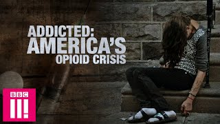 Addicted: America's Opioid Crisis | Full Documentary