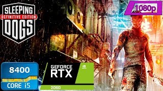 Sleeping Dogs RTX 2060 + i5 8400 Benchmark