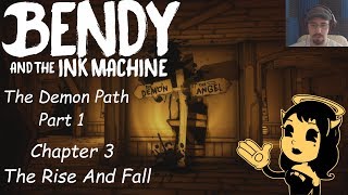 Bendy And The Ink Machine | The Rise And Fall Chapter 3 | Demon Path Part 1