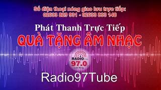 Quà tặng âm nhạc | Trực tiếp ngày 18/01/2020 trên Radio97