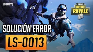 Solución Error Code: LS-0013 en Fortnite Battle Royale
