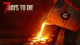 7 Days to Die Alpha 17.4 #18 Да будет сталь !