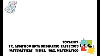 EX. ADMISION UNSA 2020 ORDINARIO FASE 1: SOCIALES
