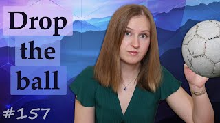 Drop the ball, популярные английские идиомы