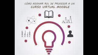 Asignar rol de Profesor a un curso - 2º Tutorial para administradores Moodle.