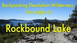 Rockbound Lake - Backpacking Desolation Wilderness 2018